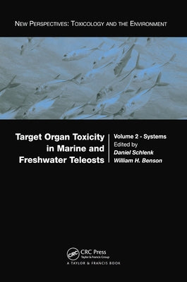 Target Organ Toxicity in Marine and Freshwater Teleosts: Systems by Schlenk, Daniel