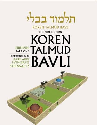 Koren Talmud Bavli: Eiruvin, Part One by Steinsaltz, Adin Even-Israel
