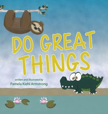 Do Great Things by Armstrong, Pamela Kiehl