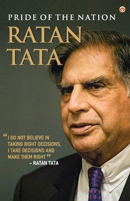 Pride Of The Nation Ratan Tata by Tiwari, Prateeksha M.
