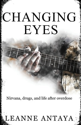 Changing Eyes by Antaya, Leanne