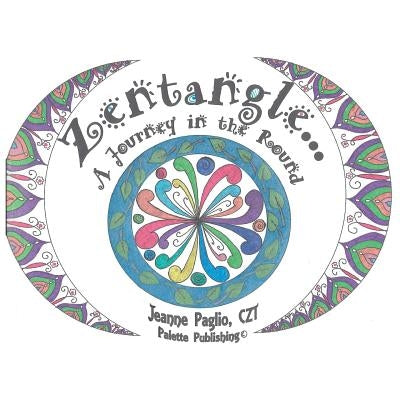 Zentangle A Journey in the Round by Paglio, Jeanne