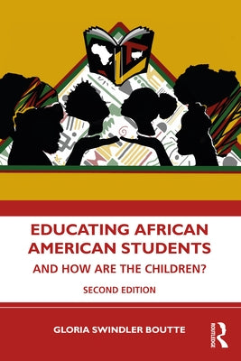 Educating African American Students: And How Are the Children? by Boutte, Gloria Swindler