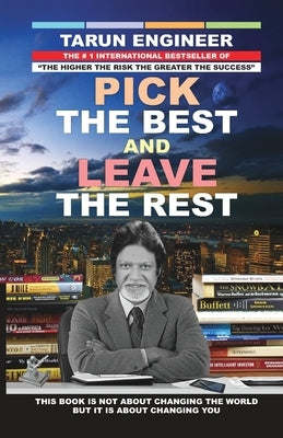 Pick the Best and Leave the Rest by Tarun Engineer
