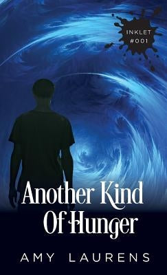 Another Kind of Hunger by Laurens, Amy