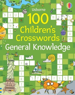 100 Children's Crosswords: General Knowledge by Clarke, Phillip