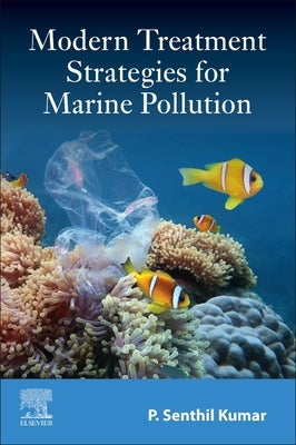 Modern Treatment Strategies for Marine Pollution by Kumar, P. Senthil