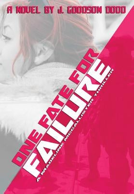 One Fate For Failure by Dodd, J. Goodson