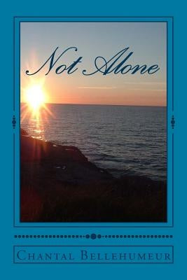 Not Alone by Bellehumeur, Chantal