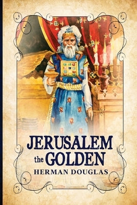 Jerusalem the Golden by Douglas, Herman