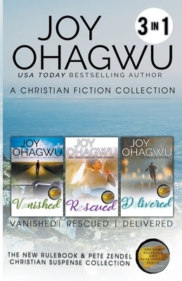 Books 4-6: The New Rulebook & Pete Zendel Christian Suspense Series by Ohagwu, Joy