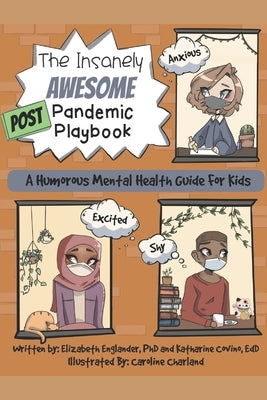 The Insanely Awesome POST Pandemic Playbook: A Humorous Mental Health Guide For Kids by Covino, Katharine