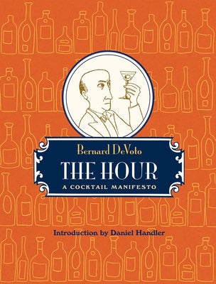 The Hour: A Cocktail Manifesto by Devoto, Bernard