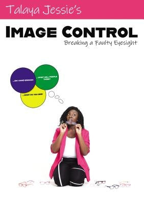 Image Control: Breaking a Faulty Eyesight by Elm Hill