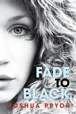 Fade to Black by Pryor, Josh