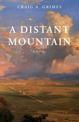 A Distant Mountain by Grimes, Craig A.