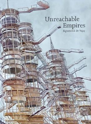 Sigismond de Vajay: Unreachable Empires by De Vajay, Sigismond