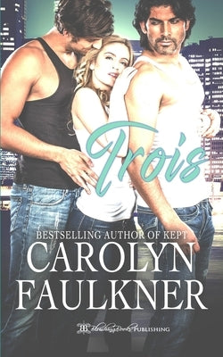 Trois by Faulkner, Carolyn
