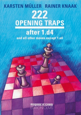 222 Opening Traps After 1.D4 by Knaak, Rainer