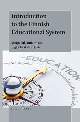 Introduction to the Finnish Educational System by Paksuniemi, Merja