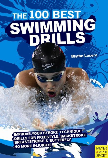 The 100 Best Swimming Drills by Lucero, Blythe