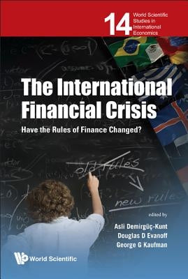 International Financial Crisis, The: Have the Rules of Finance Changed? by Evanoff, Douglas D.