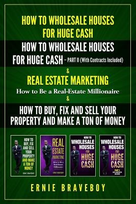 How to Wholesale Houses for Huge Cash How to Wholesale Houses for Huge Cash - Part II (with Contracts Included) Real Estate Marketing How to Be a Real by Braveboy, Ernie