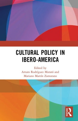 Cultural Policy in Ibero-America by Rodríguez Morató, Arturo