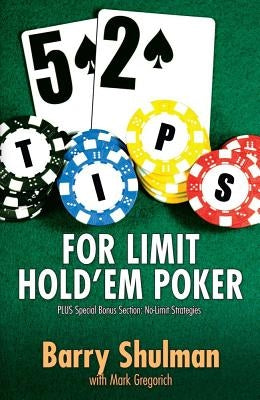 52 Tips for Limit Hold'em Poker by Shulman, Barry