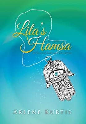 Lila's Hamsa: A Novel of Love and Deception by Kurtis, Arlene