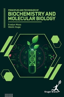 Principles and Techniques of Biochemistry and Molecular Biology by Moss, Evelyn