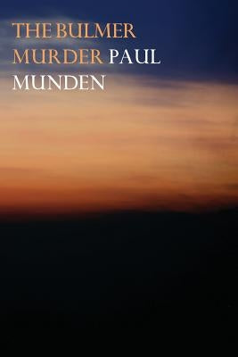 The Bulmer Murder by Munden, Paul