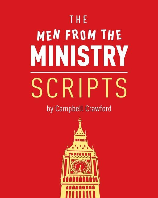 The Men From The Ministry Scripts by Crawford, Campbell