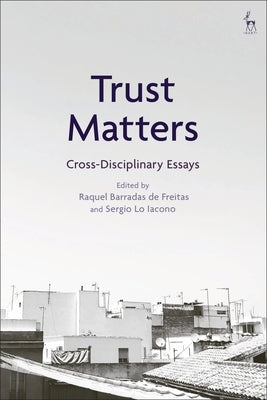 Trust Matters: Cross-Disciplinary Essays by Freitas, Raquel Barradas de