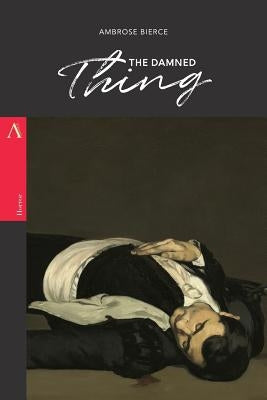 The Damned Thing by Bierce, Ambrose