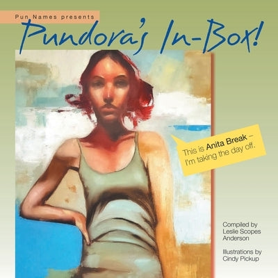 Pun Names Presents: Pundora's In-Box by Anderson, Leslie Scopes