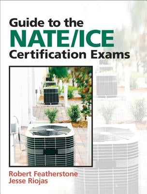 Guide to Nate/Ice Certification Exams by Featherstone, Robert