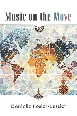 Music on the Move by Fosler-Lussier, Danielle