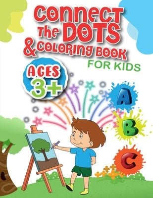 Connect the Dots & Coloring Book for Kids: Fun Dot to Dot and coloring book for Kids, Toddlers, Boys and Girls, activity books for ages 3+ ... by Coloring Book, Link The Dots