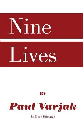 Nine Lives by Paul Varjak by Dave Dumanis by Dumanis, Dave