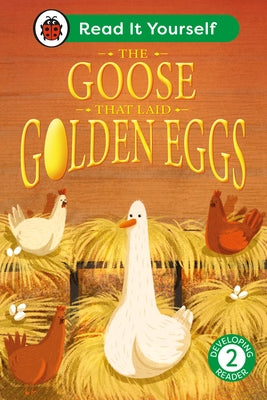 The Goose That Laid Golden Eggs: Read It Yourself - Level 2 Developing Reader by Ladybird