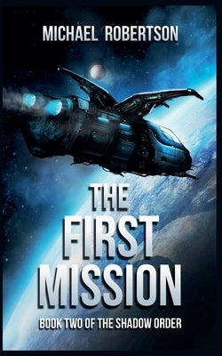 The First Mission by Robertson, Michael