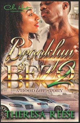 Brooklyn & Bezo 2: A Hood Love Story by Reese, Theresa