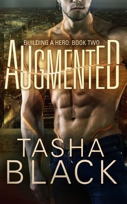 Augmented: Building a Hero (Book 2) by Black, Tasha