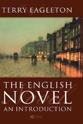 The English Novel: An Introduction by Eagleton, Terry