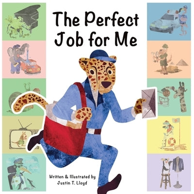 The Perfect Job for Me by Lloyd, Justin Thomas