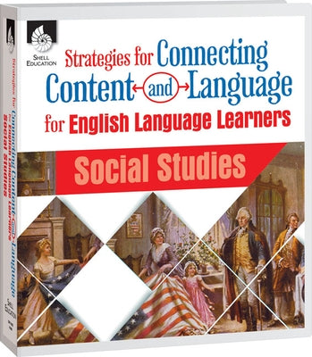 Strategies for Connecting Content and Language for Ells in Social Studies by Mora-Flores, Eugenia
