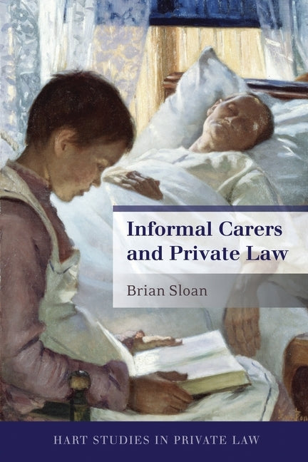 Informal Carers and Private Law by Sloan, Brian