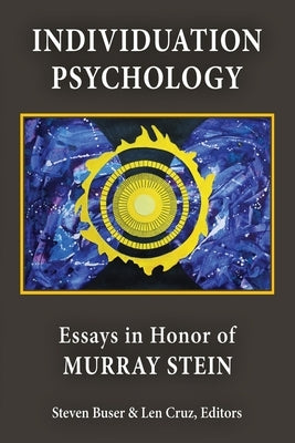 Individuation Psychology: Essays in Honor of Murray Stein by Stein, Murray