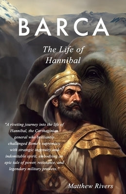 Barca: The Life of Hannibal by Rivers, Matthew